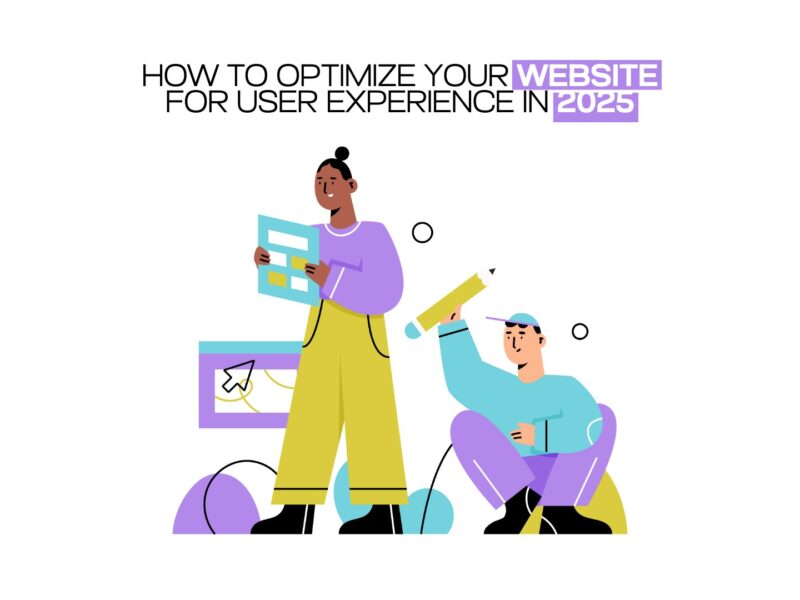 How to Optimize Your Website for the User Experience in 2025