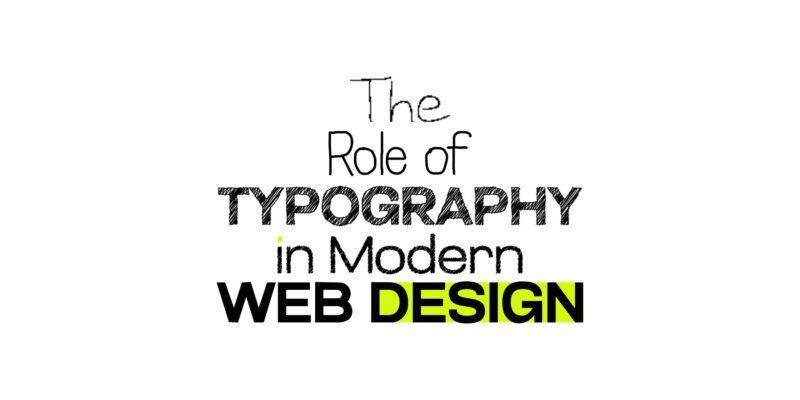 The Role of Typography in Modern Web Design